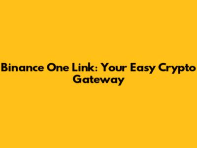 Binance One Link: Your Easy Crypto Gateway