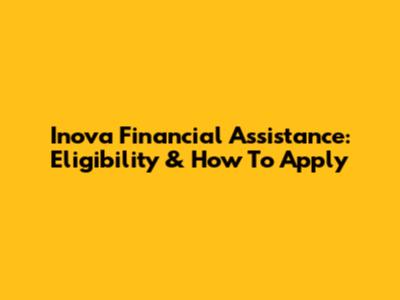 Inova Financial Assistance: Eligibility & How To Apply