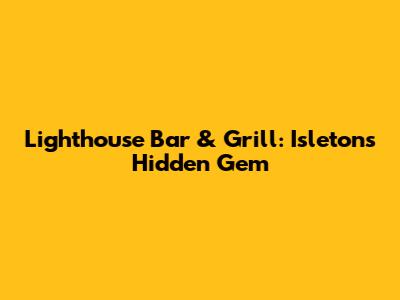 Lighthouse Bar & Grill: Isleton's Hidden Gem