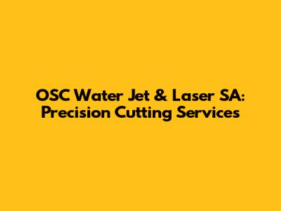 OSC Water Jet & Laser SA: Precision Cutting Services