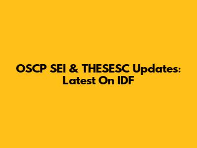 OSCP SEI & THESESC Updates: Latest On IDF