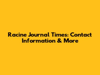 Racine Journal Times: Contact Information & More